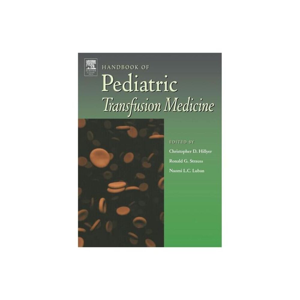 Academic Press - Handbook of Pediatric Transfusion Medicine - by Ch Green